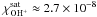 Mathematical equation: \hbox{$\chi_{\mathrm{OH^+}}^{\mathrm{sat}}\approx2.7\times10^{-8}$}