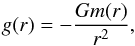 Mathematical equation: \begin{eqnarray*} g(r)= -\frac{Gm(r)}{r^2}, \end{eqnarray*}