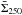 Mathematical equation: \hbox{$\bar{\Sigma}_{250} $}