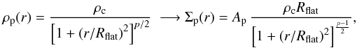 Mathematical equation: \begin{eqnarray*} \rho_{\rm p}(r) = \frac{\rho_{\rm c}}{\left[1+\left({r/R_{\rm \rm flat}}\right)^{2}\right]^{p/2}}\ \longrightarrow \Sigma_{\rm p}(r) = A_{\rm p}\, \frac{\rho_{\rm c}R_{\rm \rm flat}}{\left[1+\left({r/R_{\rm \rm flat}}\right)^{2}\right]^{\frac{p-1}{2}}}, \end{eqnarray*}