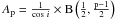 Mathematical equation: \hbox{$A_{\rm p} = \frac{1}{\cos\,i} \times \rm{B}\left(\frac{1}{2},\frac{p-1}{2}\right) $}