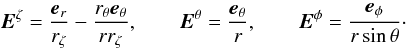 Mathematical equation: \appendix \setcounter{section}{1} \begin{equation} \label{eq:contravariant_basis} \vect{E}^\zeta = \frac{\er}{\rz} - \frac{\rt\et}{r\rz}, \qquad \vect{E}^\theta = \frac{\et}{r}, \qquad \vect{E}^\phi = \frac{\ep}{r \sint}\cdot \end{equation}