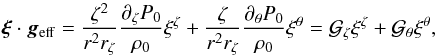 Mathematical equation: \appendix \setcounter{section}{1} \begin{equation} \vect{\xi} \cdot \vgeff = \frac{\zeta^2}{r^2\rz} \frac{\dz P_0}{\rho_0} \xicz + \frac{\zeta}{r^2\rz} \frac{\dt P_0}{\rho_0} \xict = \Gz \xicz + \Gt \xict, \end{equation}