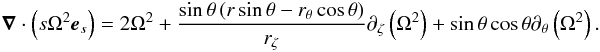 Mathematical equation: \appendix \setcounter{section}{2} \begin{eqnarray} \div \left( s\Omega^2\es \right) = 2\Omega^2 + \frac{\sint\left(r\sint-\rt\cost\right)}{\rz} \dz \left(\Omega^2\right) + \sint\cost\dt\left(\Omega^2\right). \end{eqnarray}