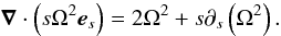 Mathematical equation: \appendix \setcounter{section}{2} \begin{equation} \div \left( s\Omega^2\es \right) = 2\Omega^2 + s\d_s \left(\Omega^2\right). \end{equation}