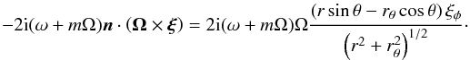 Mathematical equation: \appendix \setcounter{section}{2} \begin{equation} -2{\rm i}(\omega+m\Omega)\n\cdot\left(\vect{\Omega}\times\vect{\xi}\right) = 2{\rm i}(\omega+m\Omega)\Omega\frac{\left(r\sint-\rt\cost\right)\xip}{\left(r^2+\rt^2\right)^{1/2}}\cdot \end{equation}