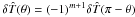 Mathematical equation: \hbox{$\delta \hat{T} (\theta) = (-1)^{m+1} \delta \hat{T} (\pi - \theta)$}