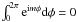 Mathematical equation: \hbox{$\int_0^{2\pi} {\rm e}^{{\rm i}m\phi} \mathrm{d}\phi = 0$}
