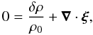 Mathematical equation: \begin{equation} 0 = \drho + \div \vect{\xi}, \label{eq:continuity} \end{equation}