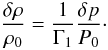 Mathematical equation: \begin{equation} \drho = \frac{1}{\Gamma_1} \dP\cdot \label{eq:adiabatic} \end{equation}