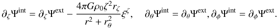 Mathematical equation: \begin{eqnarray} \label{eq:bc_psi_grad} \dz \Psi^{\mathrm{int}} = \dz \Psi^{\mathrm{ext}} - \frac{4\pi G \rho_0 \zeta^2 \rz}{r^2+\rt^2}\xicz, \quad \dt \Psi^{\mathrm{int}} = \dt \Psi^{\mathrm{ext}}, \dphi \Psi^{\mathrm{int}} = \dphi \Psi^{\mathrm{ext}}. \end{eqnarray}