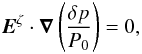 Mathematical equation: \begin{equation} \vect{E}^{\zeta} \cdot \grad \left( \dP \right) = 0, \label{eq:mechanical_bc} \end{equation}