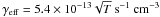 Mathematical equation: \hbox{$\gamma_\mathrm{eff}=5.4\times10^{-13}\sqrt{T}~{\rm{s}}^{-1}~{\rm{cm}}^{-3}$}