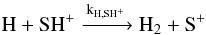 Mathematical equation: $$\mathrm{H + SH^+ \xrightarrow{k_{H,SH^+}} H_2 + S^+}$$