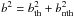 Mathematical equation: \hbox{$b^2=b_{\rm th}^2+b_{\rm nth}^2$}
