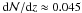 Mathematical equation: \hbox{${\rm d}{\cal N}/{\rm d}z\approx0.045$}