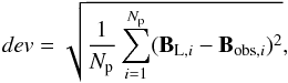 Mathematical equation: \begin{equation} \label{eq_dev} \dev = \sqrt{ \frac{1}{\Np} \sum_{i=1}^{\Np} (\BLi-\Bobsi)^2 } , \end{equation}