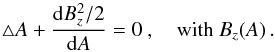 Mathematical equation: \begin{equation} \label{eq_nlfff} \triangle A + \frac{\rmd B_z^{2}/2}{\rmd A} = 0 ~{\rm , ~~~~with~} B_z(A) \,. \end{equation}