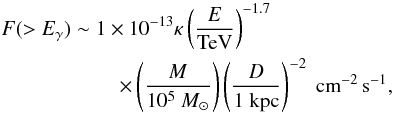 Mathematical equation: \begin{eqnarray} \label{eq:passivecloud} && F(> E_\gamma) \sim 1 \times 10^{-13} \kappa \left(\frac{E}{\textrm{TeV}}\right)^{-1.7} \nonumber \\ && \hspace{2cm} \times \left(\frac{M}{10^5~M_\odot}\right) \left(\frac{D}{1~\textrm{kpc}}\right)^{-2}~\mathrm{cm}^{-2}\,\mathrm{s}^{-1}, \end{eqnarray}