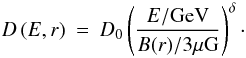 Mathematical equation: \begin{eqnarray} D\left(E,r\right) & = & D_0\left(\frac{E/\mathrm{GeV}}{B(r)/3\mu\mathrm{G}}\right)^\delta\cdot \end{eqnarray}