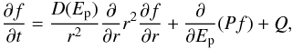 Mathematical equation: \begin{equation} \frac{\partial f}{\partial t}=\frac{D(E_\mathrm{p})}{r^2}\frac{\partial}{\partial r}r^2\frac{\partial f}{\partial r}+\frac{\partial}{\partial E_\mathrm{p}}(Pf)+Q, \end{equation}