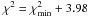 Mathematical equation: \hbox{$\chi^2 = \chi^2_{\rm min}+3.98$}