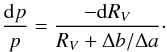 Mathematical equation: \begin{equation} \frac{{\rm d}p}{p} = \frac{-{\rm d}R_V}{R_V+\Delta b/\Delta a} \cdot \end{equation}