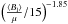 Mathematical equation: \hbox{$\left(\bmuf/15\right)^{-1.85}$}
