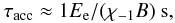 Mathematical equation: \begin{eqnarray} \tau_{\rm acc}\approx 1E_{\rm e}/(\chi_{-1}B)~{\rm s}, \label{eq6} \end{eqnarray}