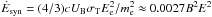 Mathematical equation: \hbox{${\dot E}_{\rm syn} = (4/3)cU_{\rm B}\sigma_{\rm T}E_{\rm e}^2/m_{\rm e}^2\approx 0.0027B^2E^2$}