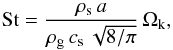 Mathematical equation: \begin{equation} \St = \frac{\rhos\,a}{\rhogas\,\csound\,\sqrt{8/\pi}}\,\Ok, \label{eq:St} \end{equation}