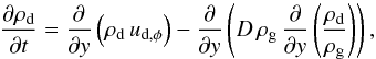 Mathematical equation: \begin{equation} \frac{\partial\rhodust}{\partial{t}} = \frac{\partial}{\partial{y}}\left(\rhodust\,\vdp\right) - \frac{\partial}{\partial{y}}\left(D\,\rhogas\,\frac{\partial}{\partial{y}}\left(\frac{\rhodust}{\rhogas}\right)\right), \label{eq:adv_diff} \end{equation}