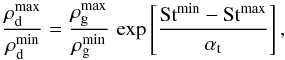 Mathematical equation: \begin{equation} \frac{\rhodust^\mathrm{max}}{\rhodust^\mathrm{min}} =\frac{\rhogas ^\mathrm{max}}{\rhogas ^\mathrm{min}} \, \exp\left[\frac{\St^\mathrm{min}-\St^\mathrm{max}}{\alphat}\right], \label{eq:enhancement} \end{equation}