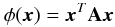 Mathematical equation: \appendix \setcounter{section}{1} \begin{equation} \phi({\vec x}) = {\vec x}^T {\bf A} {\vec x} \end{equation}