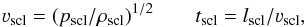 Mathematical equation: \begin{equation} \varv_{\rm scl}=(p_{\rm scl}/\rho_{\rm scl})^{1/2} \qquad t_{\rm scl}=l_{\rm scl}/\varv_{\rm scl}, \label{vtbscl} \end{equation}