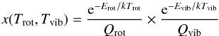 Mathematical equation: \appendix \setcounter{section}{1} \begin{equation} x(T_{\rm rot},T_{\rm vib})= \frac{{\rm e}^{-E_{\rm rot}/kT_{\rm rot}}}{Q_{\rm rot}}\times\frac{{\rm e}^{-E_{\rm vib}/kT_{\rm vib}}}{Q_{\rm vib}} \end{equation}