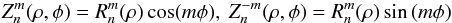 Mathematical equation: \begin{equation} Z^m_n(\rho, \phi) = R^m_n(\rho)\cos(m\phi),\ Z^{-m}_n(\rho, \phi) = R^m_n(\rho)\sin \, (m\phi) \label{eq_zernike} \end{equation}