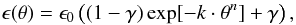 Mathematical equation: \begin{equation} \epsilon (\theta) = \epsilon_{0}\left( (1-\gamma )\exp [-k\cdot \theta^{n}]+\gamma \right), \label{eq-epsilon} \end{equation}