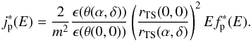 Mathematical equation: \begin{equation} j_{\rm p}^\ast(E) = \frac{2}{m^2} \frac{\epsilon (\theta (\alpha,\delta ))}{\epsilon (\theta(0,0))} \left( \frac{r_{\rm TS}(0,0)}{r_{\rm TS}(\alpha,\delta)} \right)^2 E f_{\rm p}^\ast(E). \end{equation}