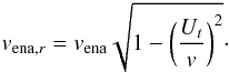 Mathematical equation: \begin{equation} v_{{\rm ena},r} = v_{\rm ena} \sqrt{1 - \left( \frac{U_t}{v} \right)^2 }\cdot \label{eq-ena-corr} \end{equation}