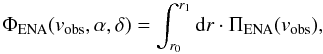 Mathematical equation: \begin{equation} \Phi_{\rm ENA}(v_{\rm obs}, \alpha ,\delta) = \int_{r_0}^{r_1} {\rm d}r \cdot \Pi_{\rm ENA}(v_{\rm obs}), \label{eq-ena-flux} \end{equation}