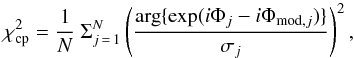 Mathematical equation: \begin{equation} \chi^2_{\rm cp} = \frac{1}{N}\ \Sigma^N_{j\,=\,1} \left( \frac{\arg\{\exp(i \Phi_{j} - i \Phi_{{\rm mod},j})\}}{\sigma_{j}} \right)^2, \end{equation}