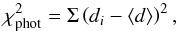 Mathematical equation: \begin{equation} \chi^2_\mathrm{phot} = \Sigma \left( d_i - \langle d \rangle \right)^2, \end{equation}