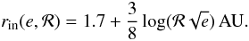Mathematical equation: \begin{equation} r_{\mathrm{in}}(e,{\cal R})=1.7+\frac{3}{8}\log({\cal R}\sqrt{e})\,\mathrm{AU.}\label{eq:rin fit Arty 94} \end{equation}