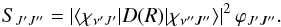 Mathematical equation: \begin{equation} S_{J'J''}=\left|\left<\chi_{\nu'J'}|D(R)|\chi_{\nu''J''}\right>\right|^2\varphi_{J'J''}. \end{equation}