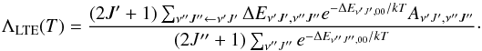 Mathematical equation: \begin{equation} \Lambda_{\rm LTE} (T)=\frac{(2J'+1)\sum_{\nu''J''\leftarrow \nu'J'}\Delta E_{\nu'J',\nu''J''} e^{-\Delta E_{\nu'J',00}/kT} A_{\nu'J',\nu''J''}}{(2J''+1)\sum_{\nu''J''}e^{-\Delta E_{\nu''J'',00}/kT}}\cdot \end{equation}