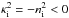 Mathematical equation: \hbox{$\kappa_\mathrm{i}^2 = -n_\mathrm{i}^2 < 0$}