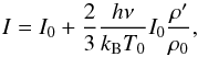 Mathematical equation: \begin{equation} \label{eq:intensity} I = I_0 + \frac{2}{3}\frac{h \nu}{k_{\mathrm{B}} T_0} I_0 \frac{\rho'}{\rho_0}, \end{equation}