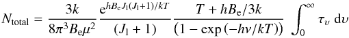 Mathematical equation: \appendix \setcounter{section}{1} \begin{equation} N_{\rm total}= \frac{3k}{8 \pi^3 B_{\rm e} {\mu}^2} \frac{{\rm e}^{hB_{\rm e} J_{\rm l}(J_{\rm l}+1)/kT}}{(J_{\rm l}+1)} \frac{T+hB_{\rm e}/3k}{\left(1- \exp{\left(-h\nu/kT\right)} \right)} ~ \int_0^{\infty} \tau_{\upsilon} ~{\rm d}\upsilon \label{scovilleA1} \end{equation}
