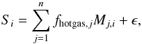 Mathematical equation: \begin{equation} S_{i} = \sum_{j=1}^n f_{{\rm hotgas}, j} M_{j,i} + \epsilon , \end{equation}